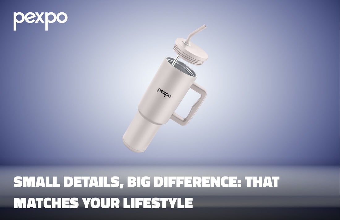 Small Details, Big Difference That Matches Your Lifestyle